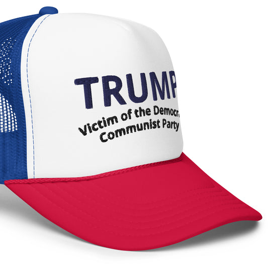 Trump Victim of DCP Foam trucker hat